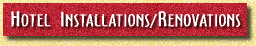 HOTEL INSTALLATIONS / RENOVATIONS