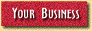 YOUR BUSINESS